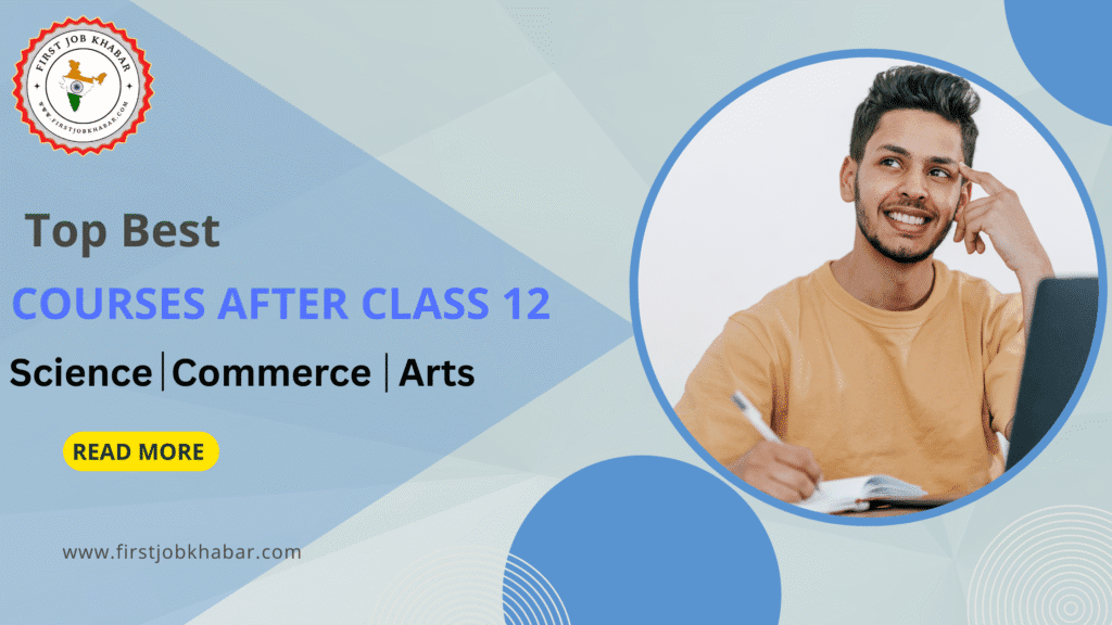 Top Best Courses After 12: Science, Commerce, Arts Complete Guide Course Structure & Career Various Options